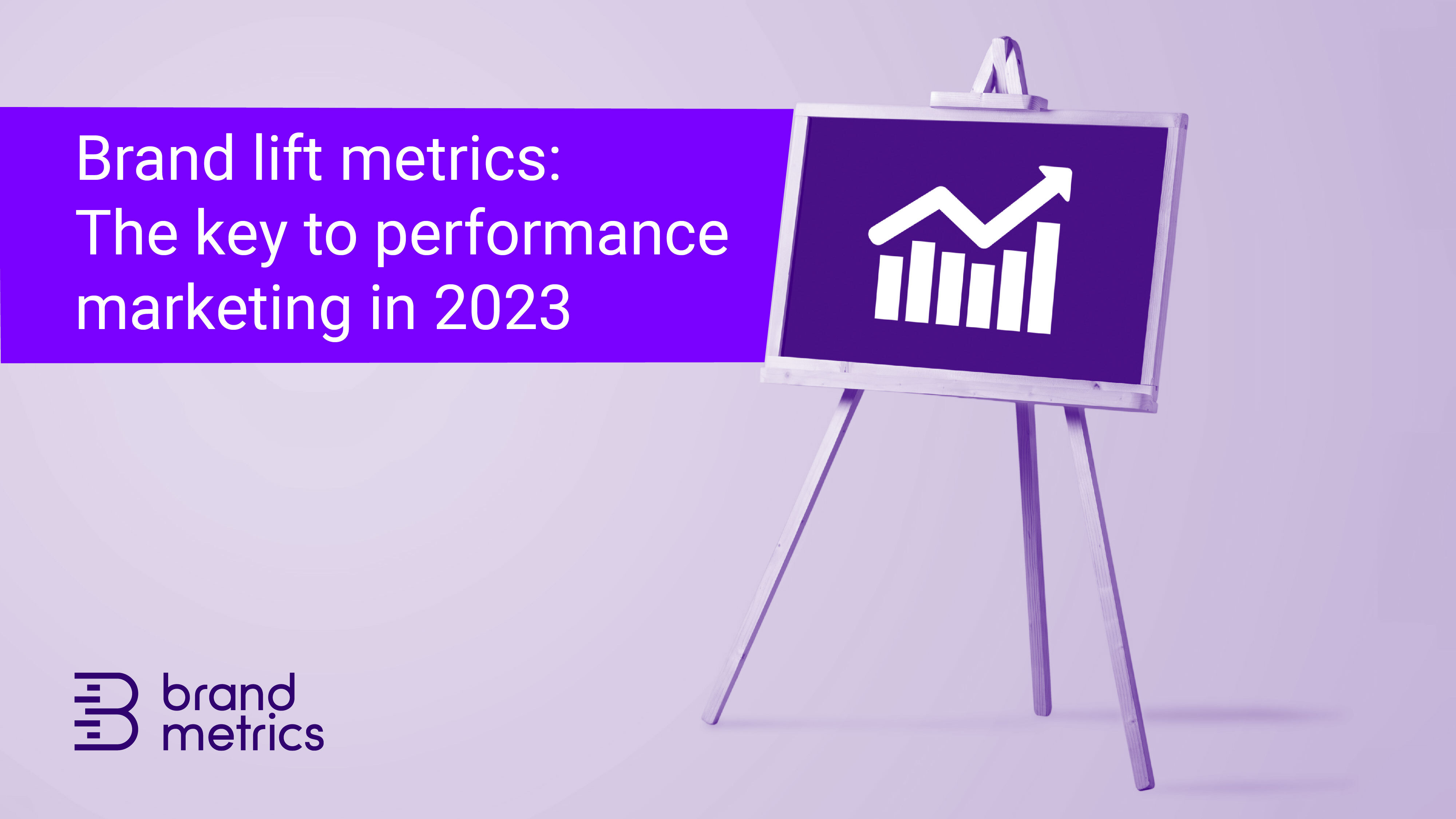 Picture of Brand lift metrics - the key to performance marketing in 2023